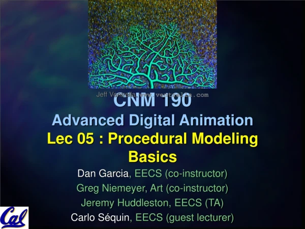 CNM 190 Advanced Digital Animation Lec 05 : Procedural Modeling Basics