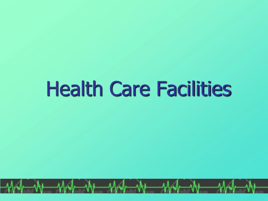 health care facilities