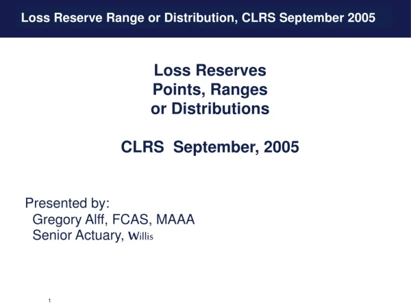Loss Reserve Range or Distribution, CLRS September 2005