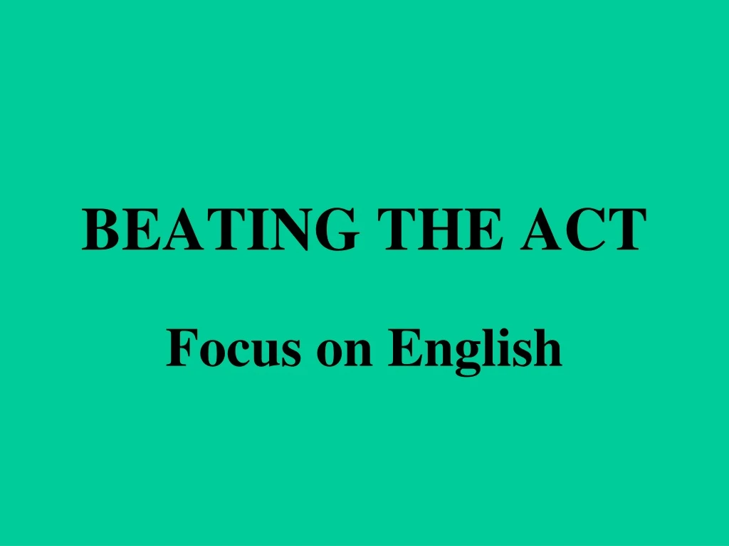 beating the act