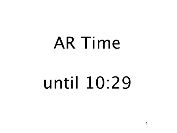 AR Time until 10:29