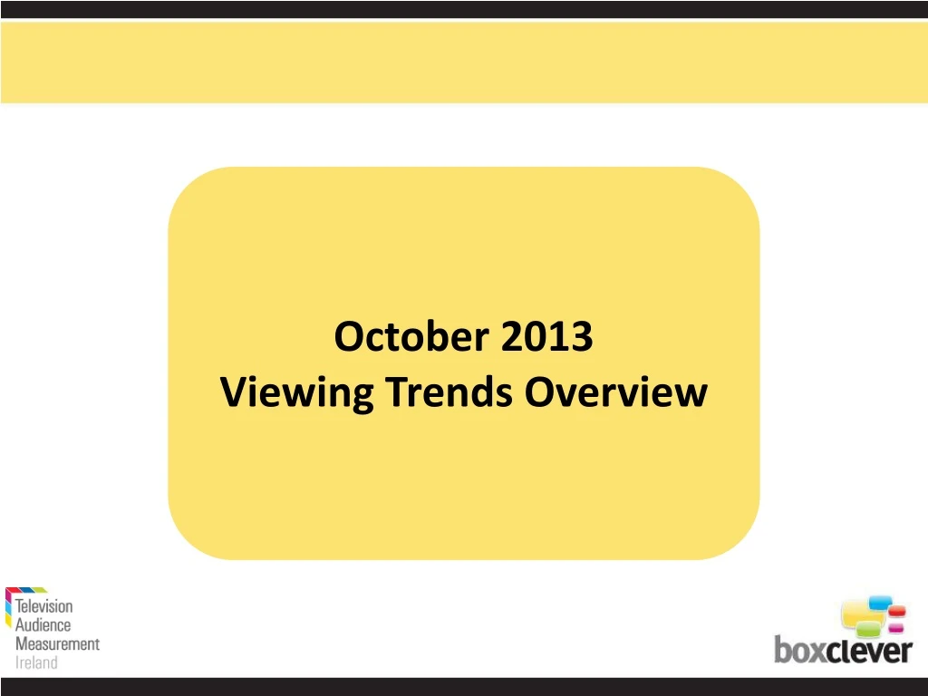 october 2013 viewing trends overview