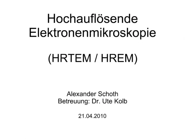Hochaufl sende Elektronenmikroskopie HRTEM