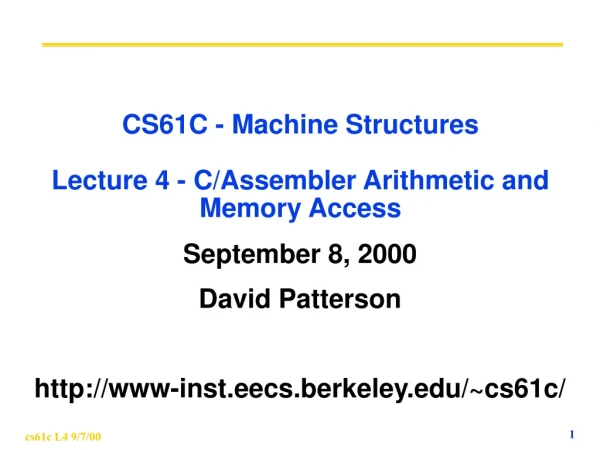 CS61C - Machine Structures Lecture 4 - C/Assembler Arithmetic and Memory Access