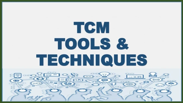 TCM TOOLS &amp; TECHNIQUES