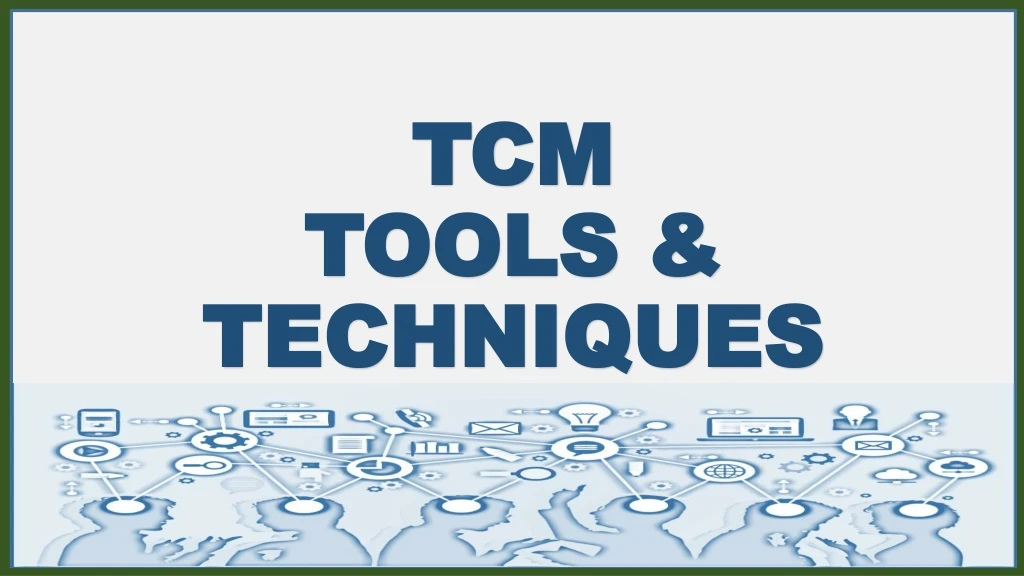 tcm tools techniques