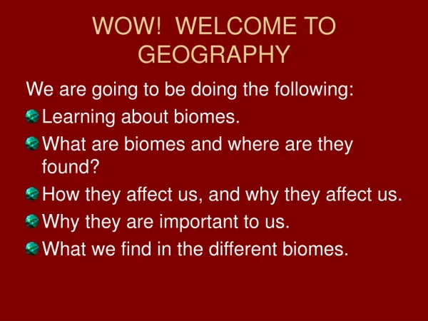 WOW! WELCOME TO GEOGRAPHY