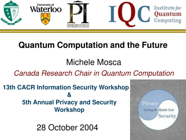 Michele Mosca Canada Research Chair in Quantum Computation