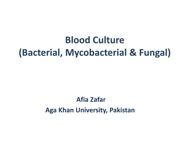 Blood Culture (Bacterial, Mycobacterial &amp; Fungal)