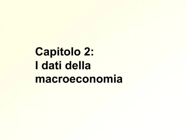 Capitolo 2: I dati della macroeconomia
