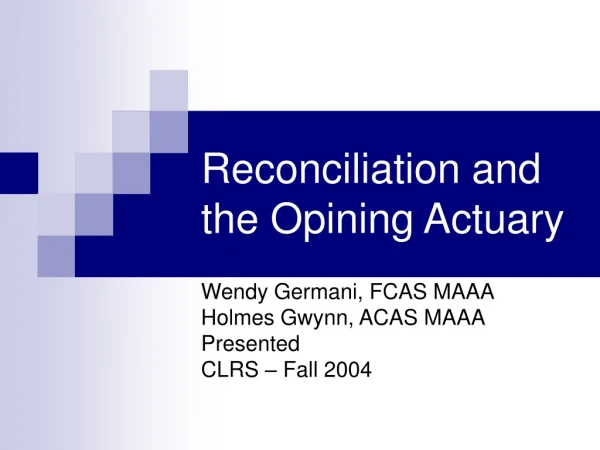 Reconciliation and the Opining Actuary