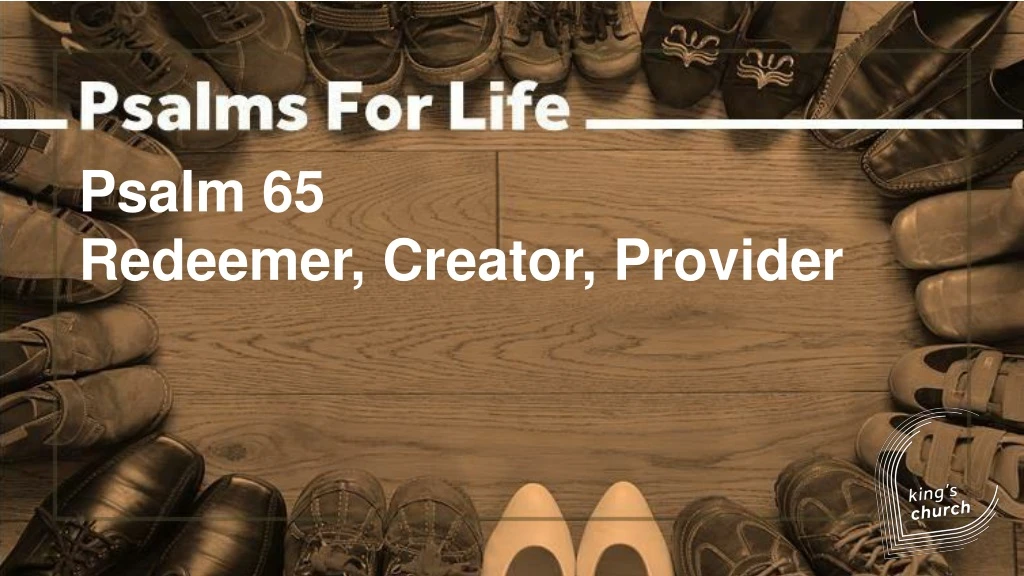 psalm 65 redeemer creator provider