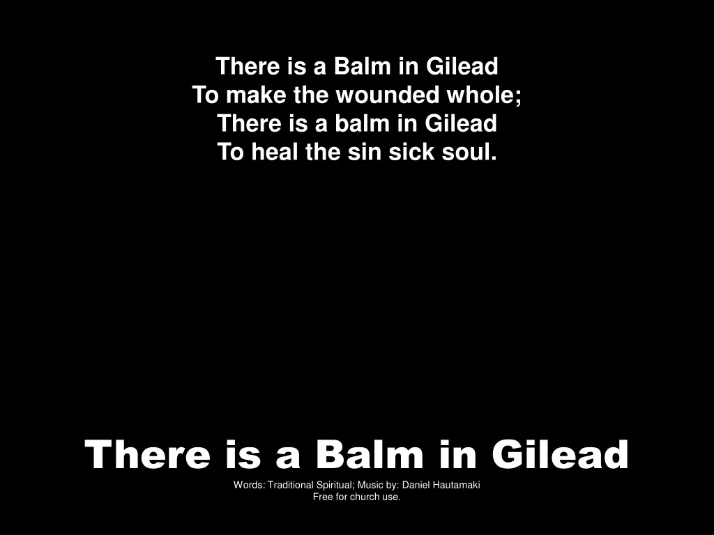 there is a balm in gilead words traditional spiritual music by daniel hautamaki free for church use