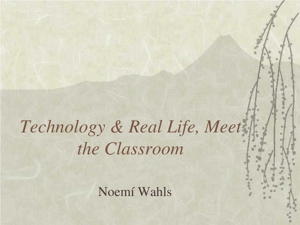 technology real life meet the classroom