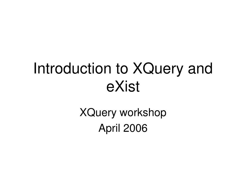 introduction to xquery and exist