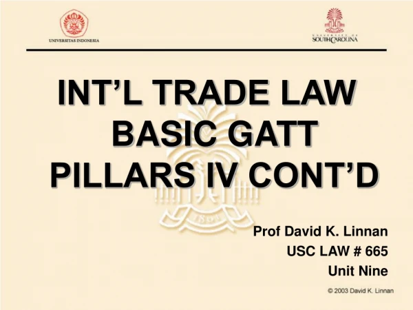 INT’L TRADE LAW BASIC GATT PILLARS IV CONT’D