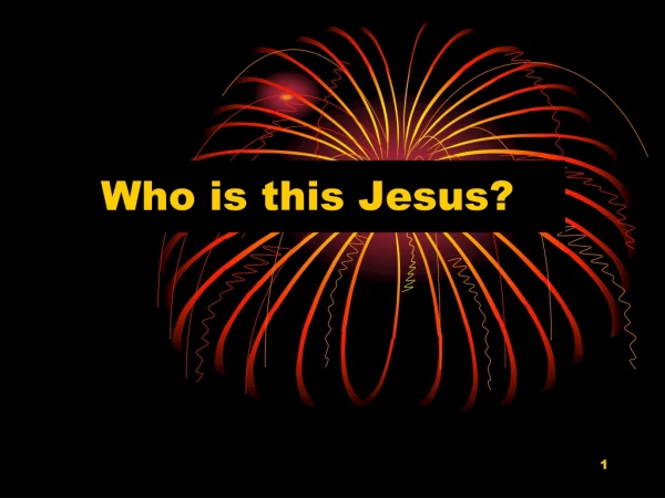 Who is this Jesus?