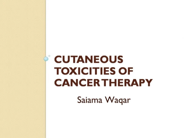 Cutaneous toxicities of cancer therapy