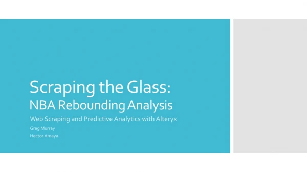 Scraping the Glass: NBA Rebounding A nalysis