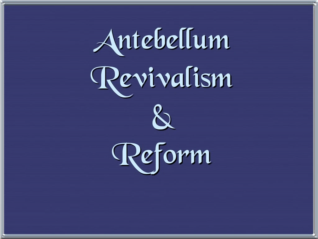antebellum revivalism reform