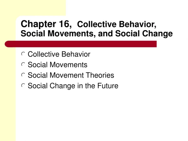 Chapter 16, Collective Behavior, Social Movements, and Social Change