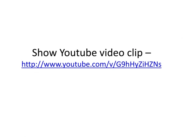 Show Youtube video clip – youtube/v/G9hHyZiHZNs