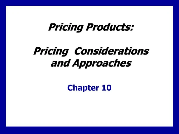 Pricing Products: Pricing Considerations and Approaches