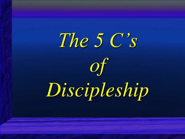 The 5 C’s of Discipleship