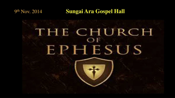 9 th Nov. 2014 		 Sungai Ara Gospel Hall