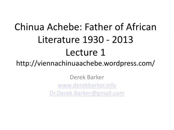 Chinua Achebe: Father of African Literature 1930 - 2013 Lecture 1