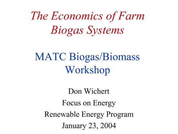 The Economics of Farm Biogas Systems MATC Biogas