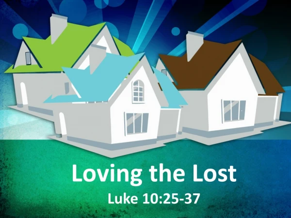 Loving the Lost Luke 10:25-37