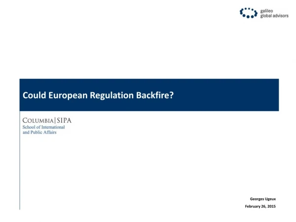 Could European Regulation Backfire?