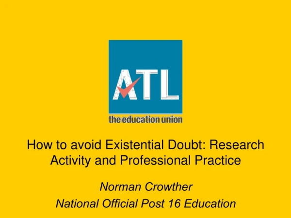 How to avoid Existential Doubt: Research Activity and Professional Practice