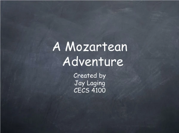 A Mozartean Adventure