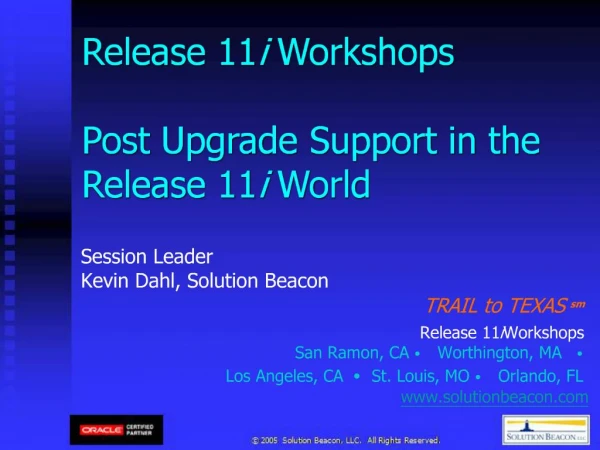 Release 11i Workshops Post Upgrade Support in the Release 11i World
