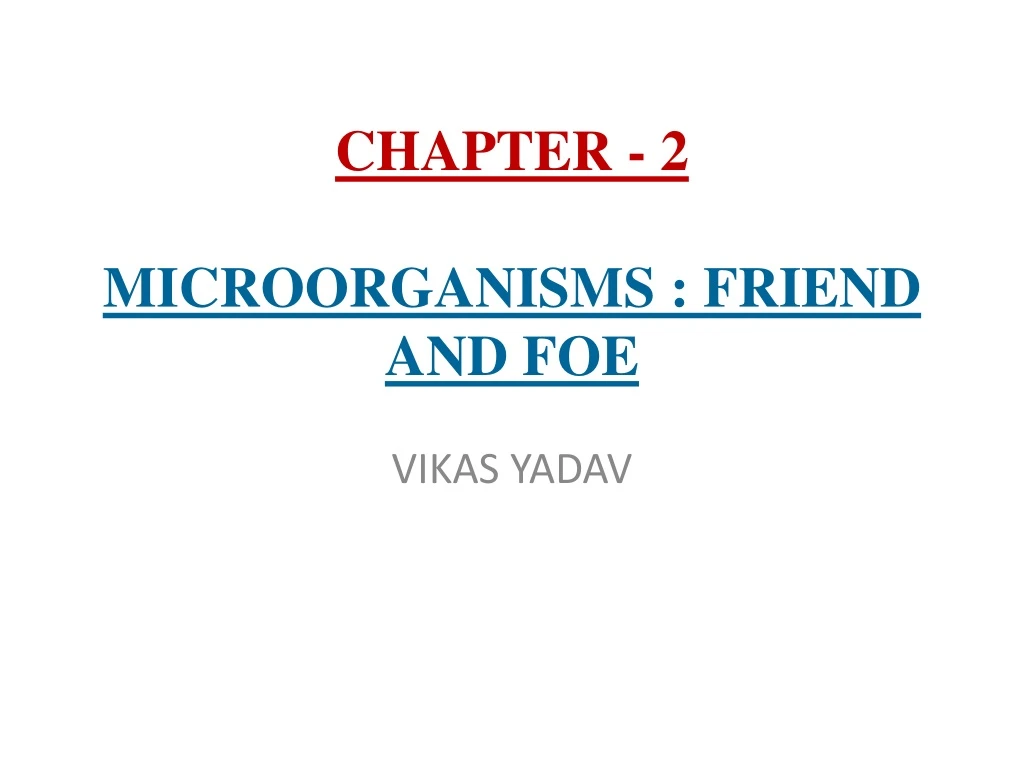 chapter 2 microorganisms friend and foe