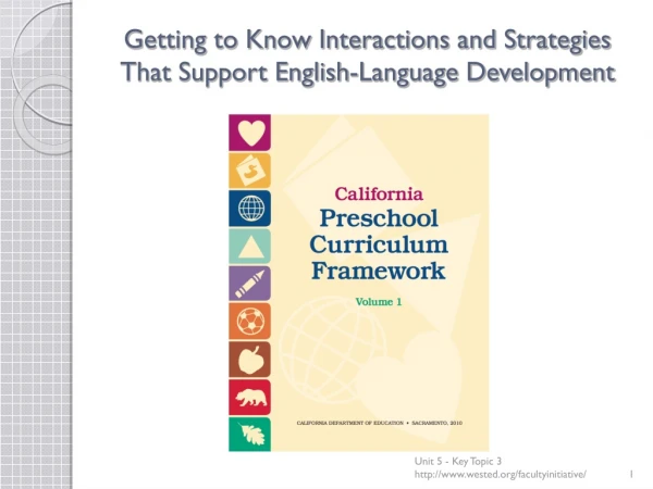 Getting to Know Interactions and Strategies That Support English-Language Development