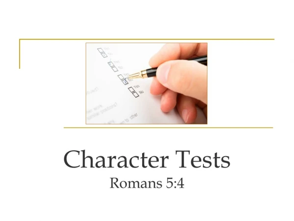 Character Tests Romans 5:4