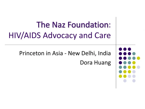 The Naz Foundation : HIV/AIDS Advocacy and Care