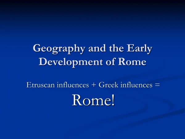 Geography and the Early Development of Rome