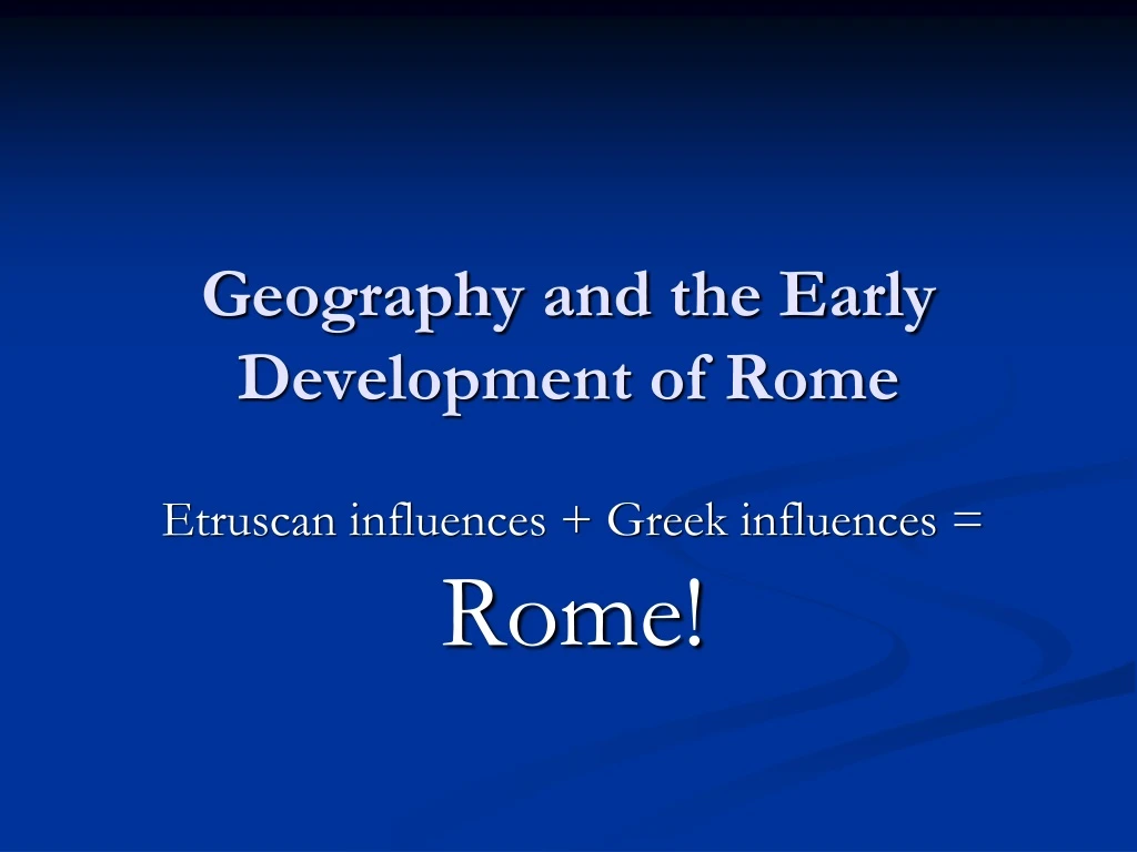 geography and the early development of rome