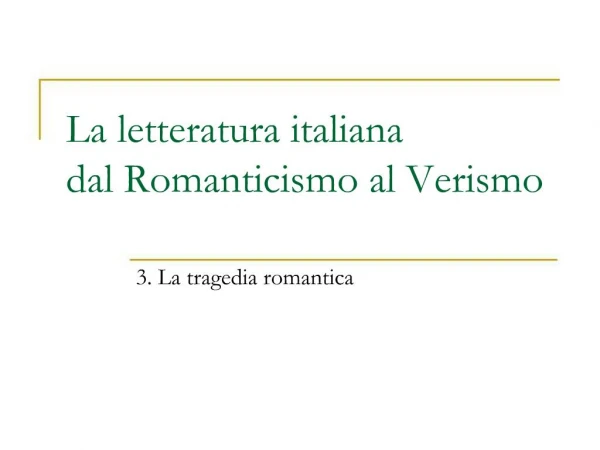 La letteratura italiana dal Romanticismo al Verismo