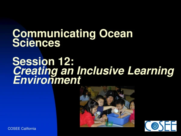 Communicating Ocean Sciences Session 12: Creating an Inclusive Learning Environment