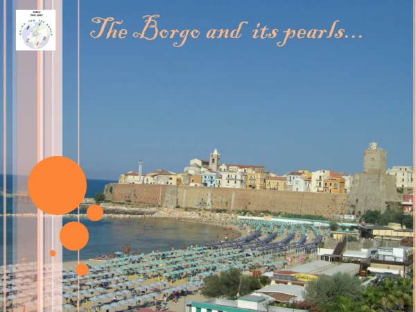 The Borgo and its pearls...