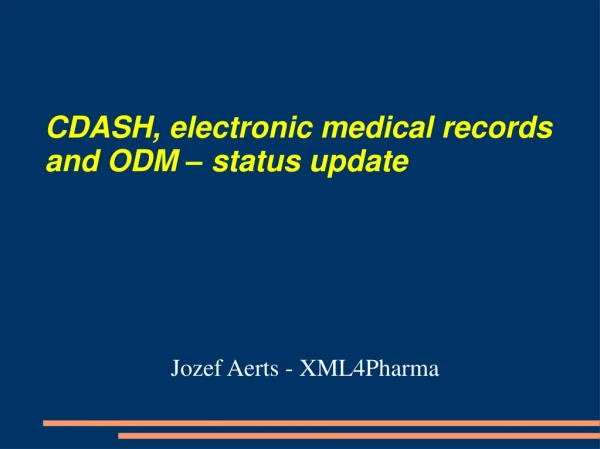 CDASH, electronic medical records and ODM – status update