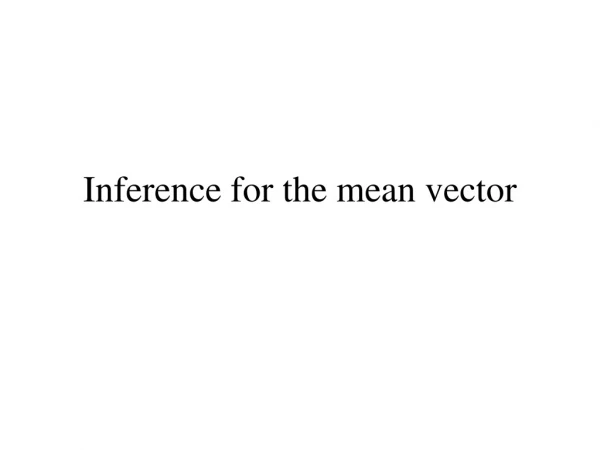 Inference for the mean vector