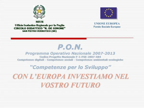 P.O.N. Programma Operativo Nazionale 2007-2013 Codice Progetto Nazionale F-1-FSE-2007-584 Competenze digitali - Compete