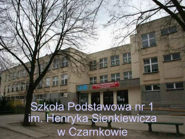Szkola Podstawowa nr 1 im. Henryka Sienkiewicza w Czarnkowie