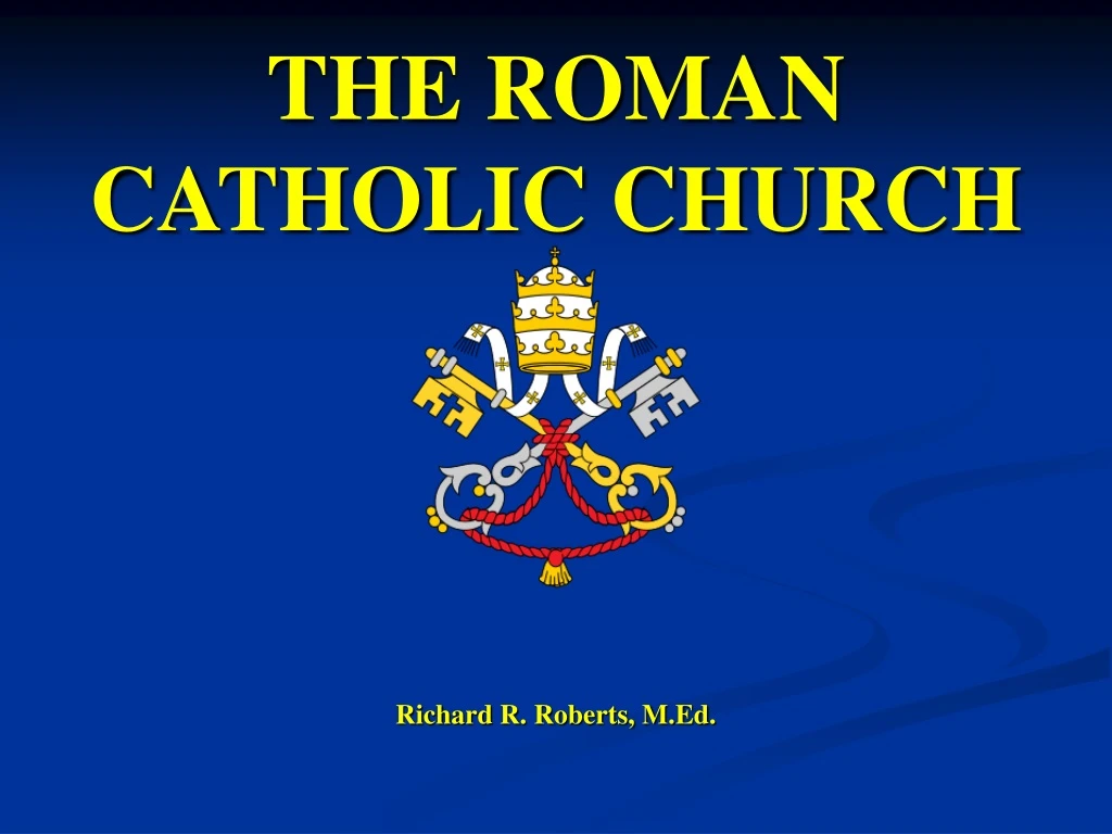 the roman catholic church richard r roberts m ed